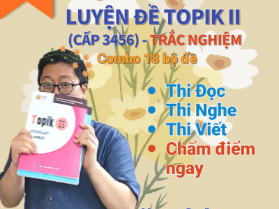 Luyện đề Topik II MỚI ( NGHE – ĐỌC – VIẾT )