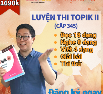 TOPIK II ( Nghe – Đọc -Viết ) Cấp 3,4,5 với thầy Béo