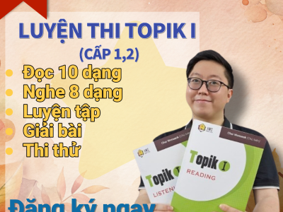 TOPIK I ( NGHE – ĐỌC )